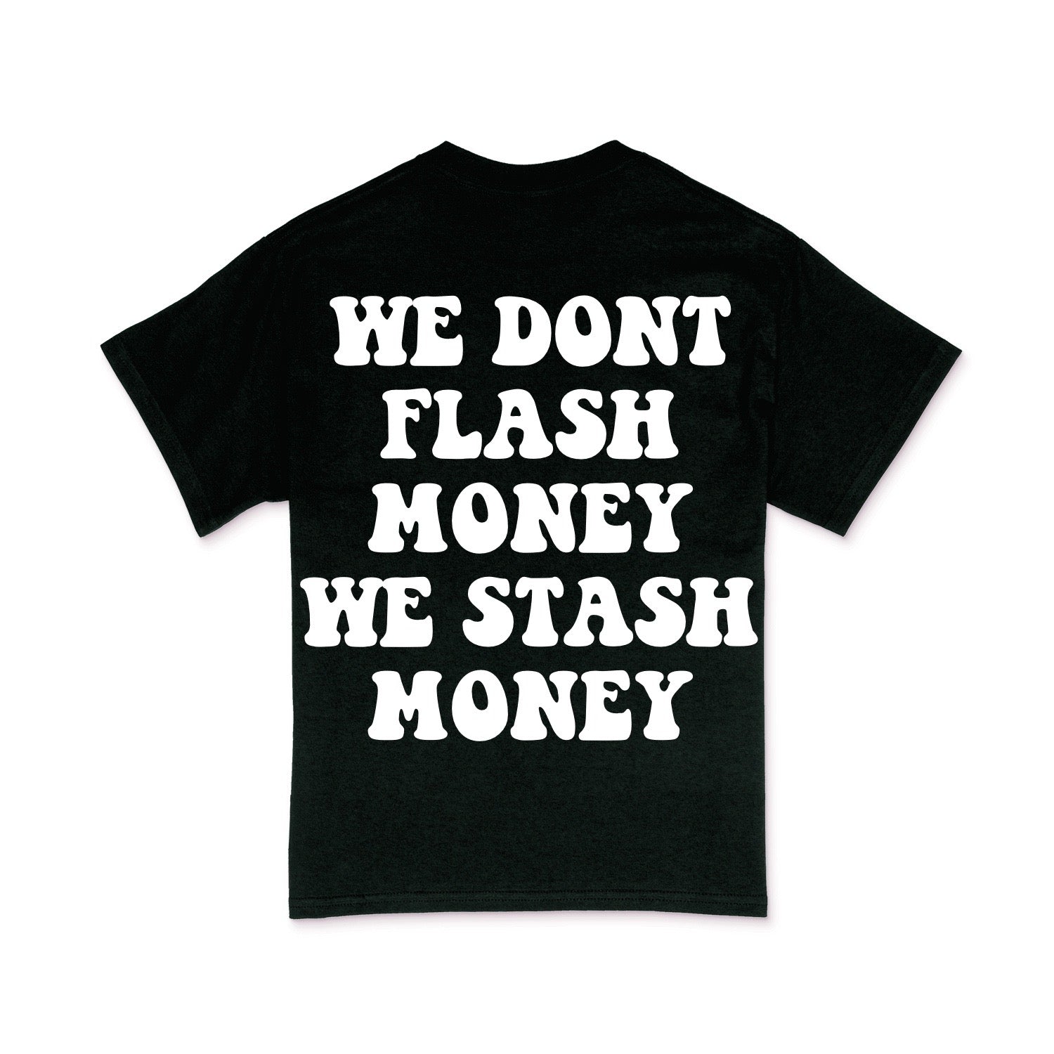 We don’t flash money shirt