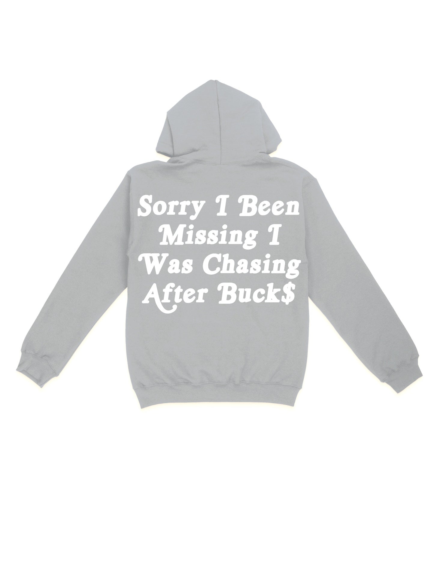 Sorry I Was Chasing Buck$ Hoodie