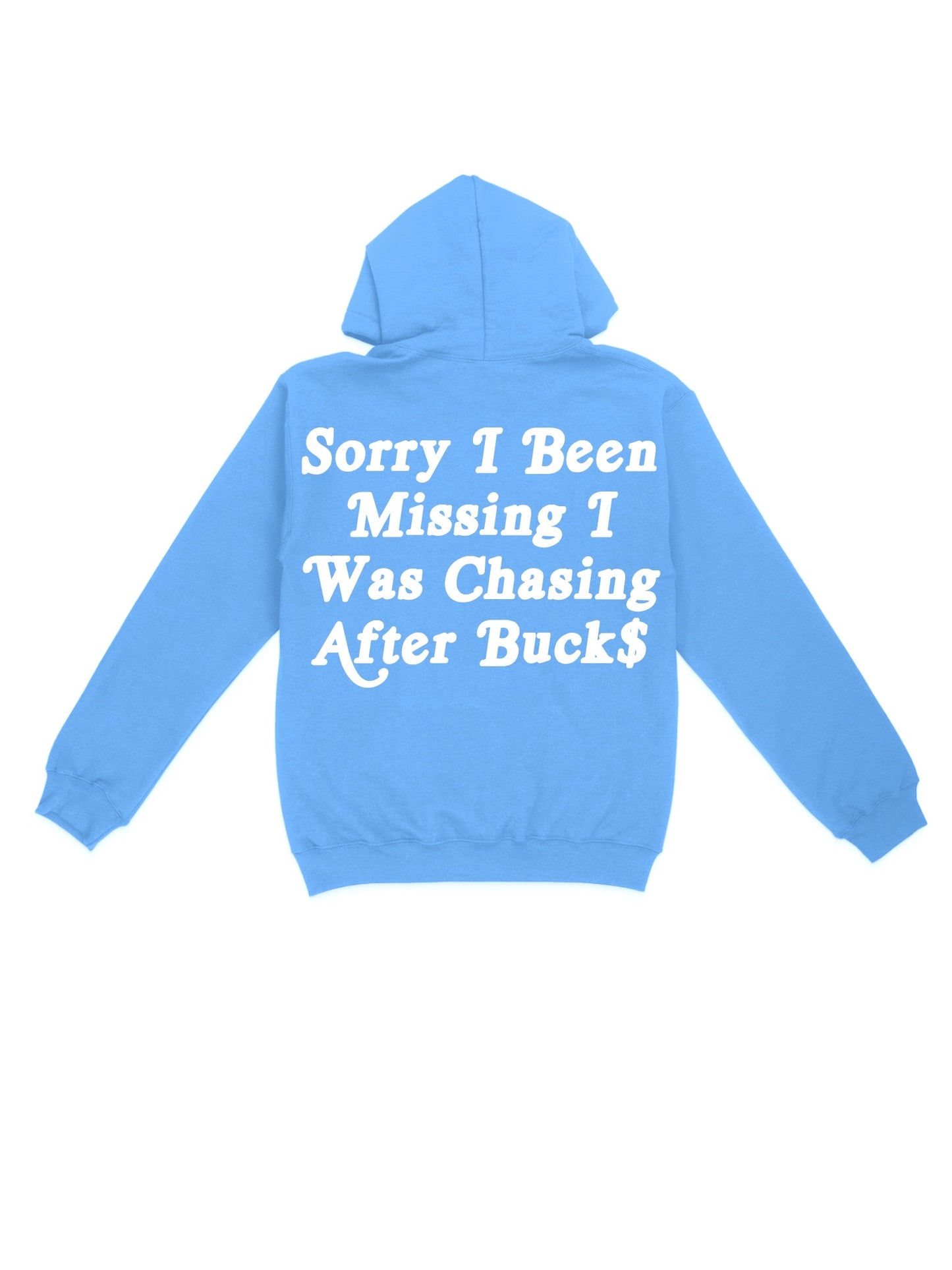 Sorry I Was Chasing Buck$ Hoodie
