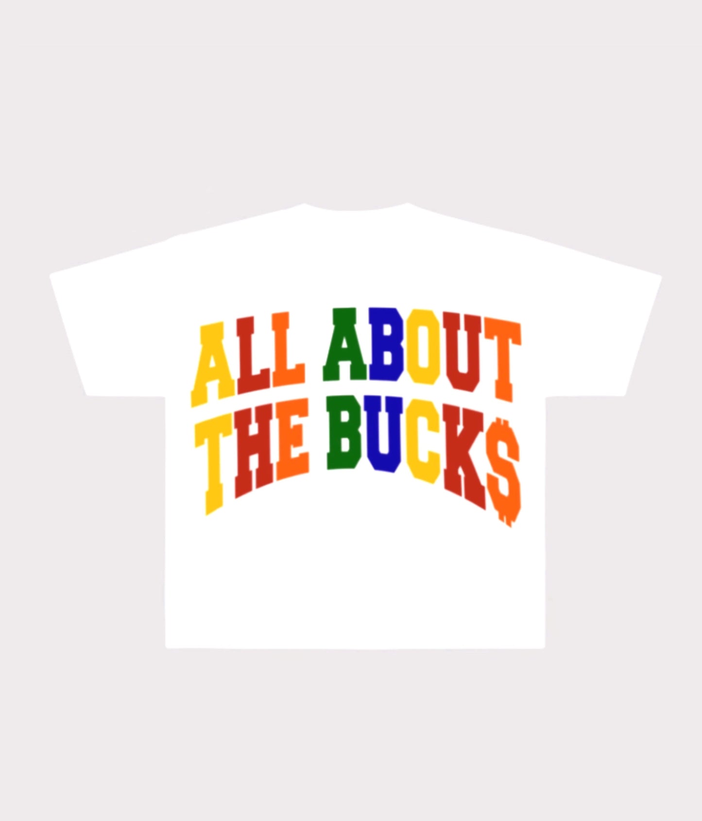 AllAboutTheBuck$ Rainbow Tee