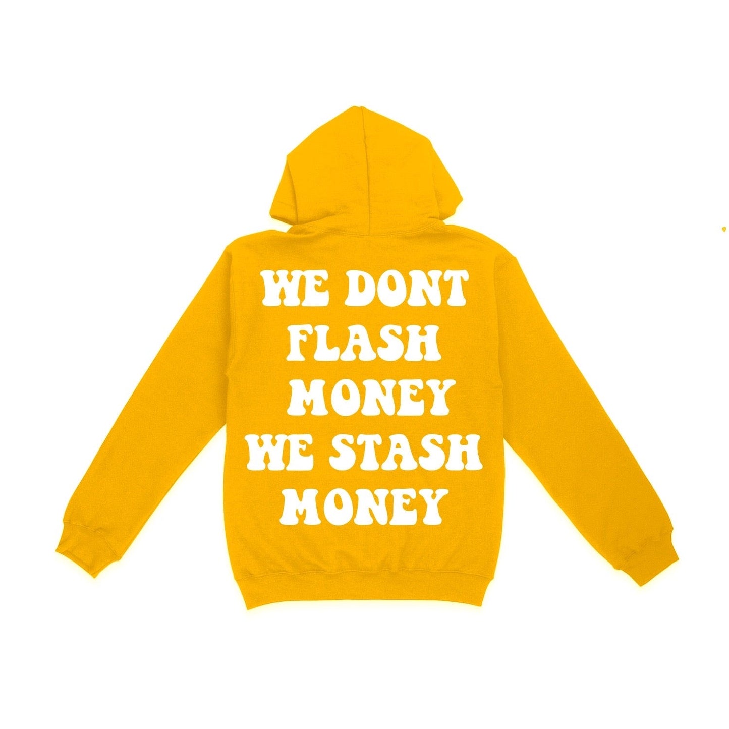 We Don’t Flash Money Hoodie