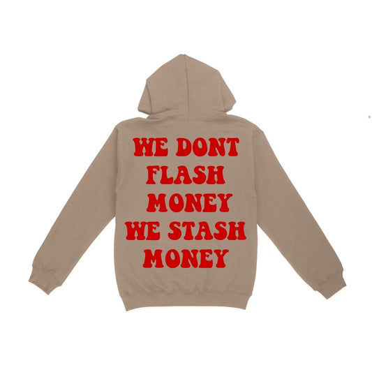 We Don’t Flash Money Hoodie