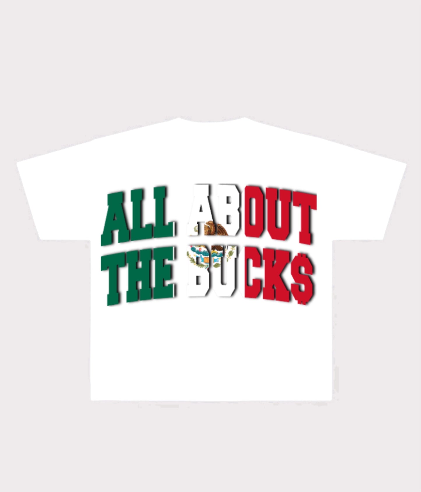 AllAboutTheBuck$ Mexico Tee