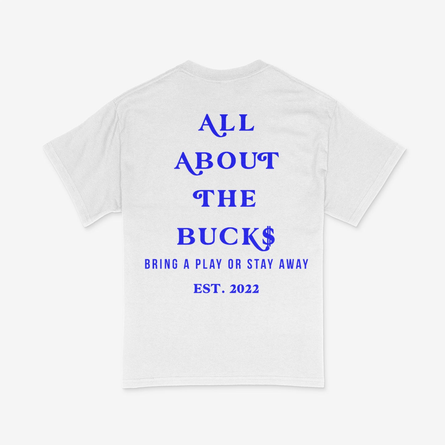 AllAboutTheBuck$ White/Blue Tee