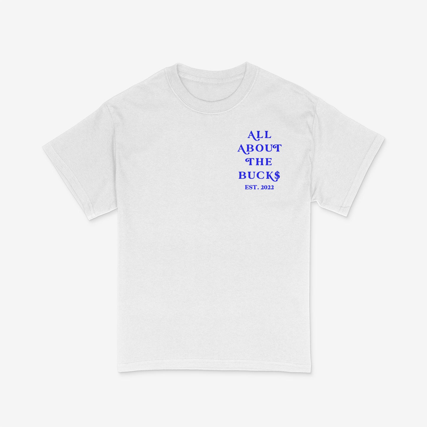 AllAboutTheBuck$ White/Blue Tee
