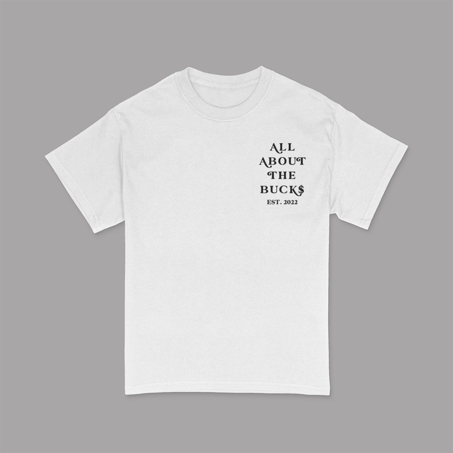 AllAboutTheBuck$ WhiteTee