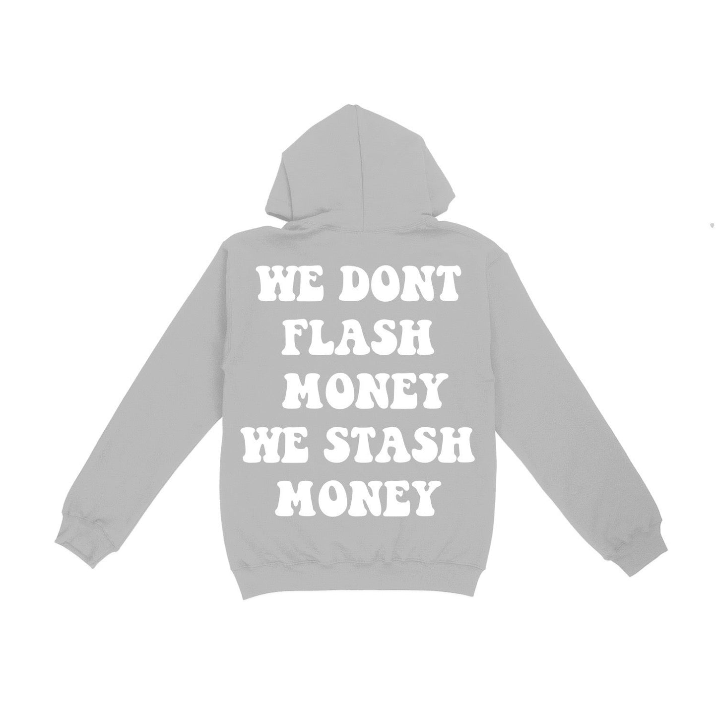 We Don’t Flash Money Hoodie