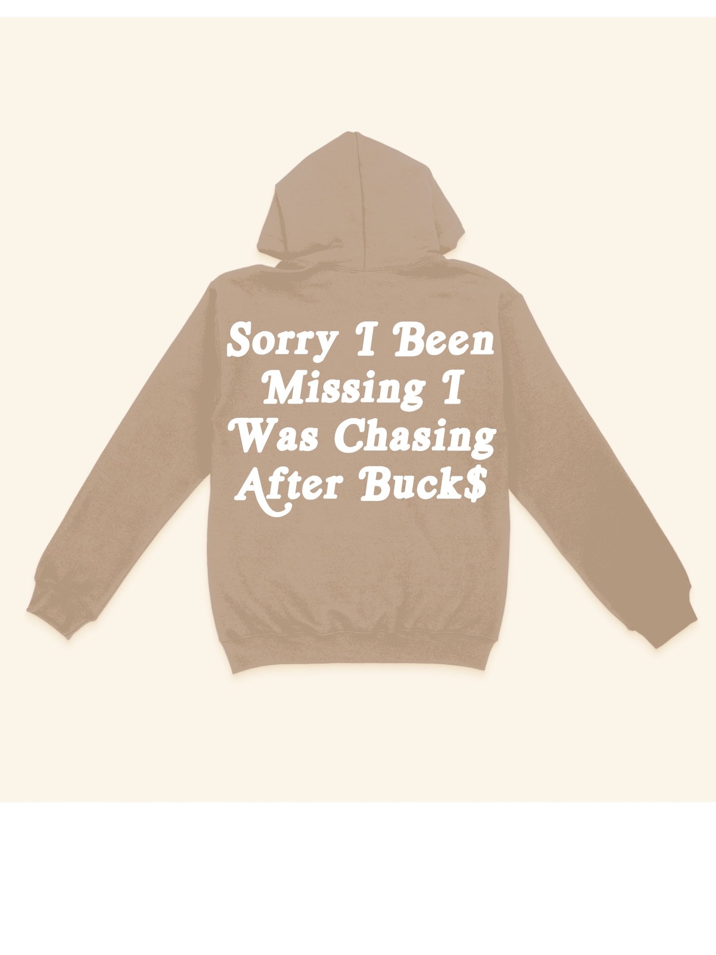 Tan I Was Chasing Buck$ Hoodies