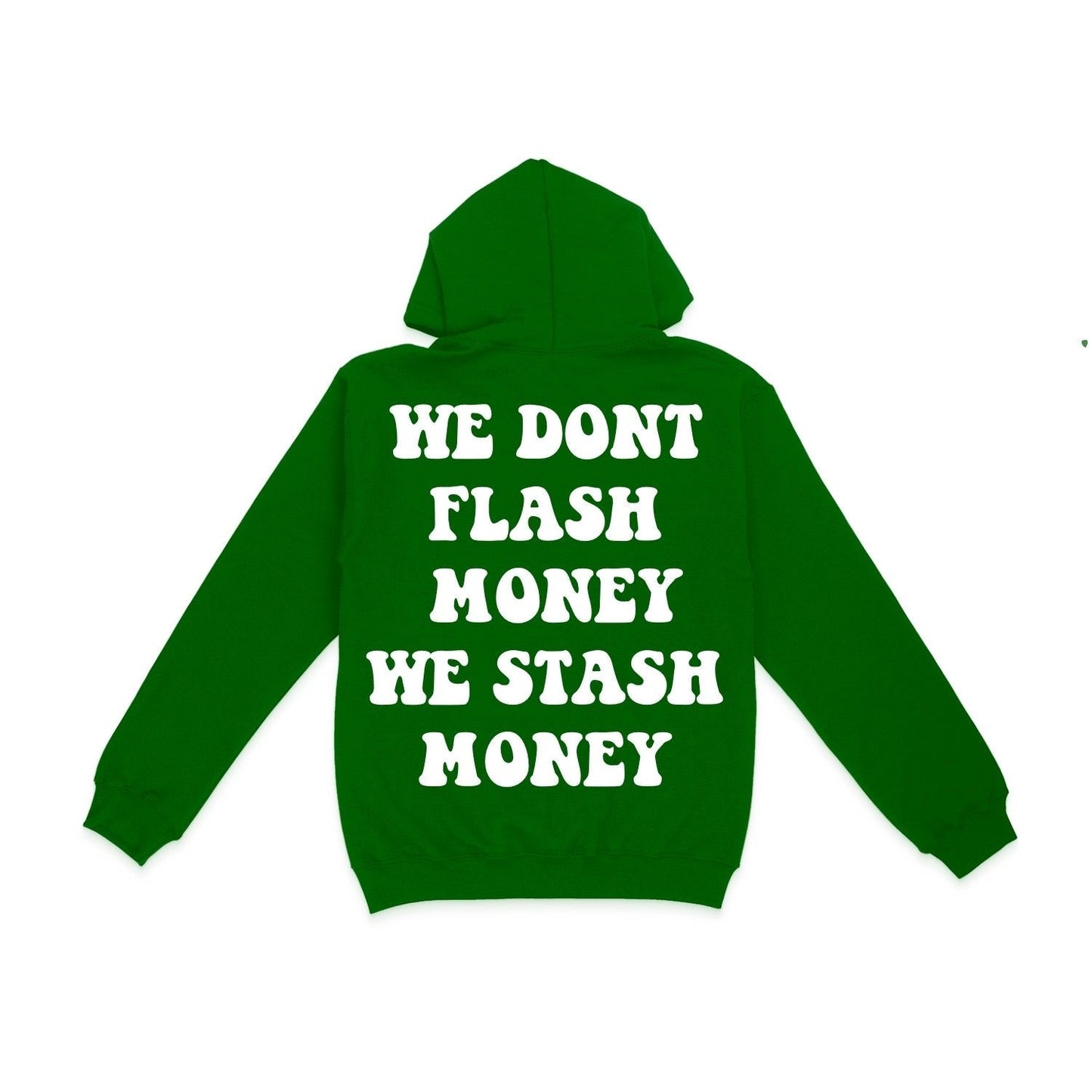 Green We Don’t Flash Hoodie