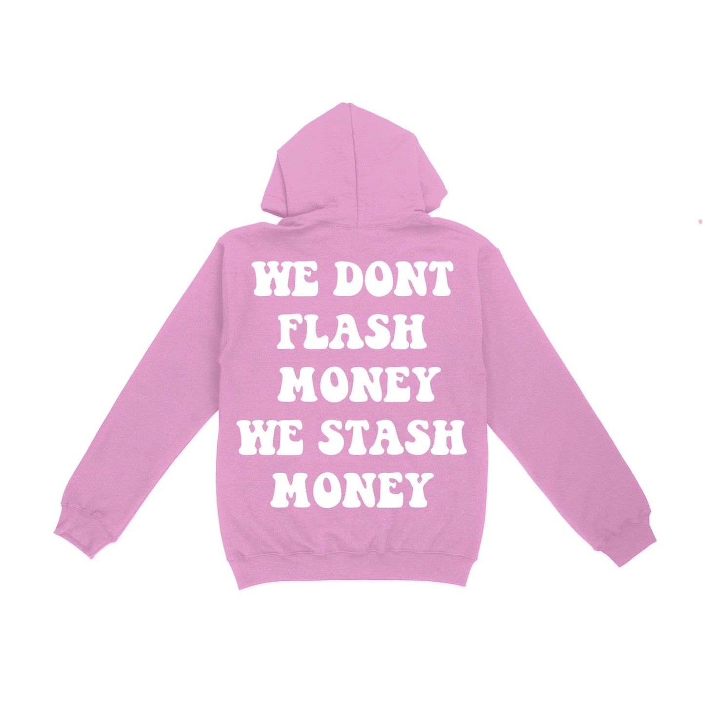 We Don’t Flash Money Hoodie