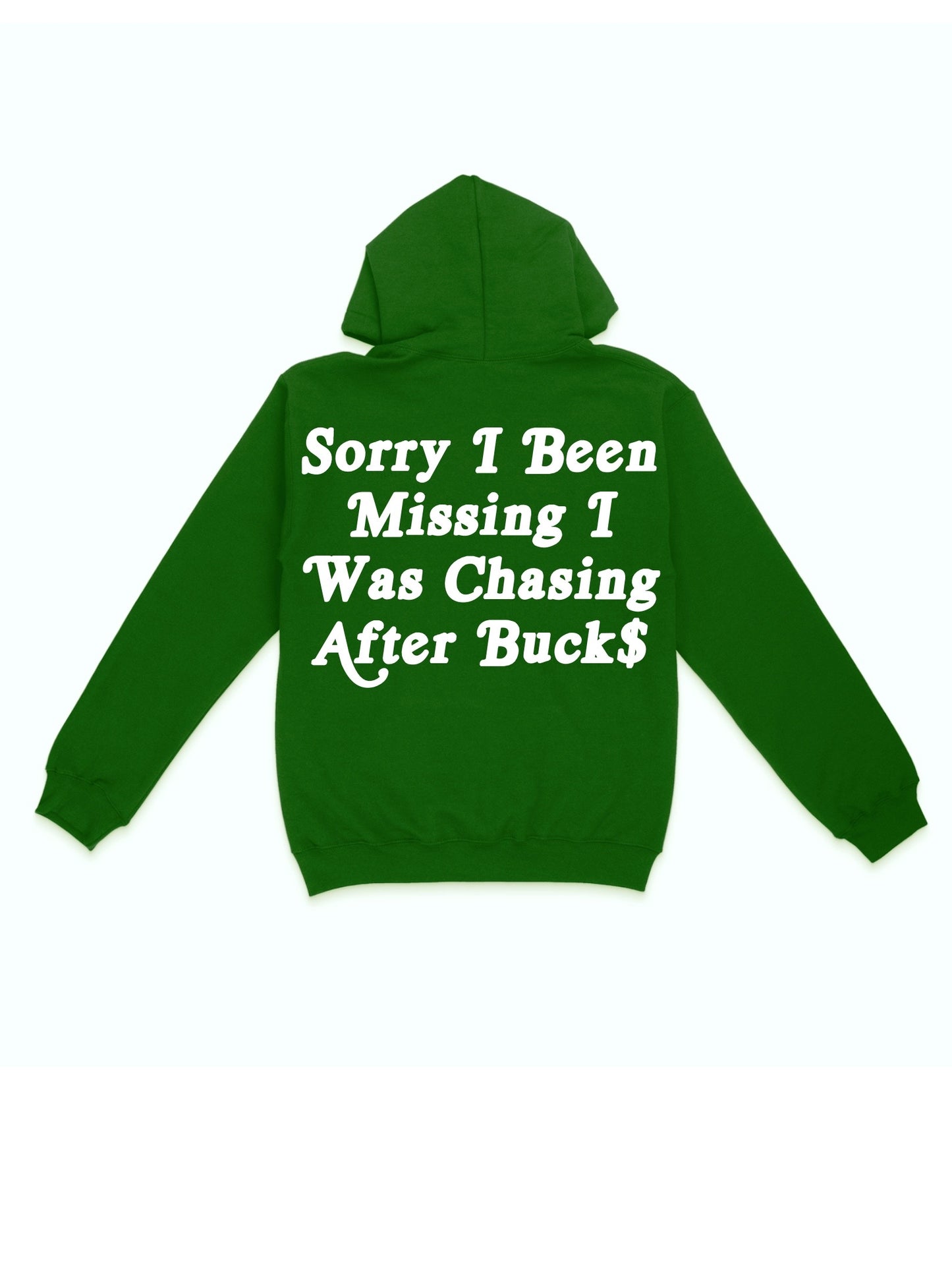 Green I Was Chasing Buck$ Hoodies