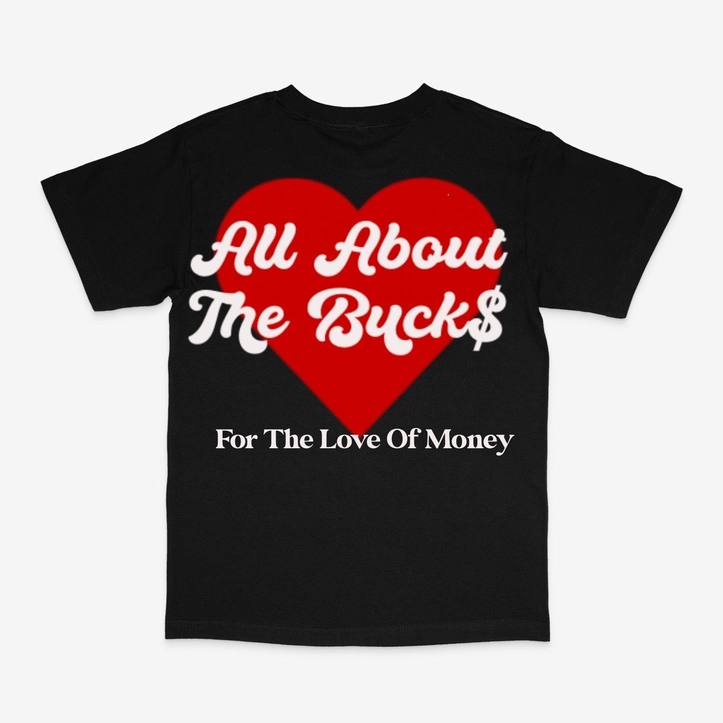 For The Love Of Money Tee